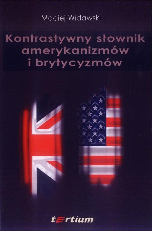Maciej Widawski-KONTRASTYWNY SŁOWNIK AMERYKANIZMÓW I BRYTYCYZMÓW – zdjęcie 1