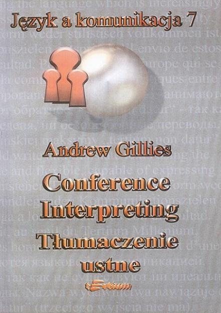 Andrew Gillies TŁUMACZENIE USTNE. PORADNIK DLA TŁUMACZY KONFERENCYJNYCH  – zdjęcie 1