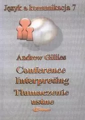 Andrew Gillies TŁUMACZENIE USTNE. PORADNIK DLA TŁUMACZY KONFERENCYJNYCH – zdjęcie 1