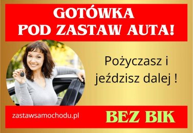 Pożyczka pod zastaw i na zakup samochodu bez Baz